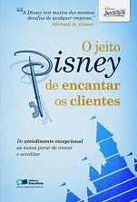 O jeito Disney de encantar os clientes Disney Institute O jeito Disney de encantar os clientes Disney Institute