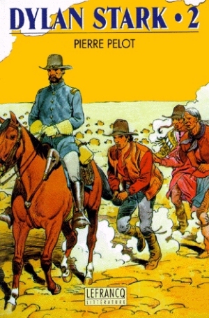 Dylan Stark - Tome 2 Pierre Pelot Dylan Stark - Tome 2 Pierre Pelot