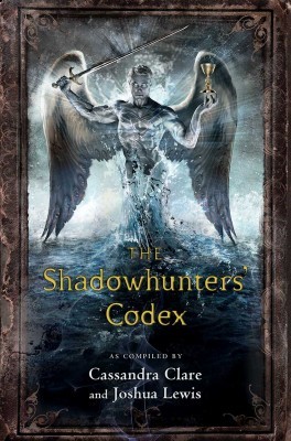 The Shadowhunter's Codex - Cassandra Clare & Joshua Lewis 13568619