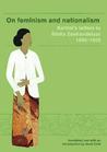 On Feminism and Nationalism: Kartini's Letters to Stella Zeehandelaar 1899-1903 (Revised Edition) On Feminism and Nationalism: Kartini's Letters to Stella Zeehandelaar 1899-1903 (Revised Edition)
