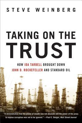 How Ida Tarbell Brought Down John D. Rockefeller and Standard Oil - Steve Weinberg
