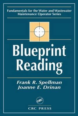 Blueprint Reading: Fundamentals for the Water and Wastewater Maintenance Operator Joanne Drinan Blueprint Reading: Fundamentals for the Water and Wastewater Maintenance Operator Joanne Drinan