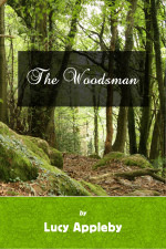 The Woodsman Lucy Appleby The Woodsman Lucy Appleby