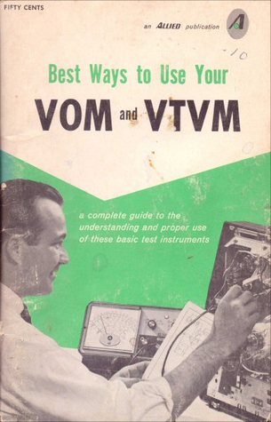 Best Ways to use Your VOM and VTVM Fred Shunaman Best Ways to use Your VOM and VTVM Fred Shunaman