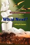 What Next? (Jeremy Shuttle Adventures, #2)