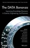 The Data Bonanza: Improving Knowledge Discovery in Science, Engineering, and Business The Data Bonanza: Improving Knowledge Discovery in Science, Engineering, and Business