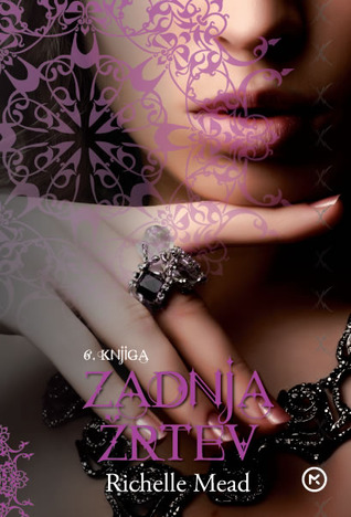 Zadnja žrtev (Vampire Academy, #6)
