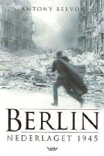 Berlin: Nederlaget 1945 Antony Beevor Berlin: Nederlaget 1945 Antony Beevor