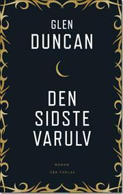 Den sidste varulv Glen Duncan Den sidste varulv Glen Duncan