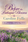 Before the Larkspur Blooms (Prairie Hearts, #2)