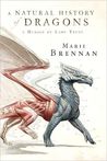 A Natural History of Dragons (Memoir by Lady Trent, #1)