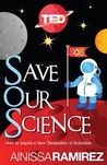 Save Our Science:How to Inspire a New Generation of Scientists