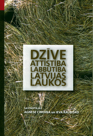 Dzīve, attīstība, labbūtība Latvijas laukos Agnese Cimdiņa Dzīve, attīstība, labbūtība Latvijas laukos Agnese Cimdiņa