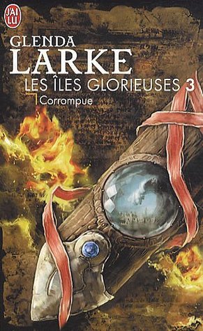 Les îles glorieuses #3, Corrompue Larke Glenda Les îles glorieuses #3, Corrompue Larke Glenda