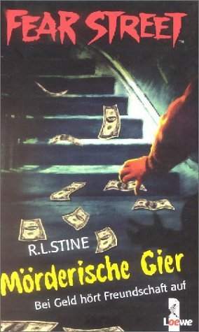 Mörderische Gier - Bei Geld hört Freundschaft auf R.L. Stine Mörderische Gier - Bei Geld hört Freundschaft auf R.L. Stine