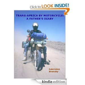 Trans-Africa By Motorcycle: A Fathers Diary Lawrence Bransby Trans-Africa By Motorcycle: A Fathers Diary Lawrence Bransby