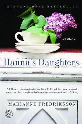 Hannas Daughters: A Novel Marianne Fredriksson Hannas Daughters: A Novel Marianne Fredriksson