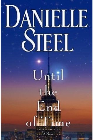 until the end of time by danielle steel — reviews, discussion