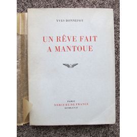 Un rêve fait à Mantoue Yves Bonnefoy Un rêve fait à Mantoue Yves Bonnefoy