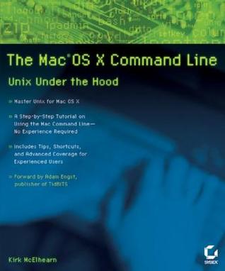 The Mac?os X Command Line: Unix Under the Hood Kirk McElhearn The Mac?os X Command Line: Unix Under the Hood Kirk McElhearn