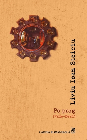 Pe prag Liviu Ioan Stoiciu Pe prag Liviu Ioan Stoiciu