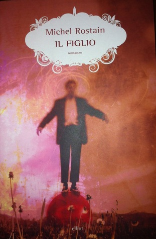 Il figlio Michel Rostain Il figlio Michel Rostain