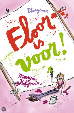 Floor is voor! Marjon Hoffman Floor is voor! Marjon Hoffman