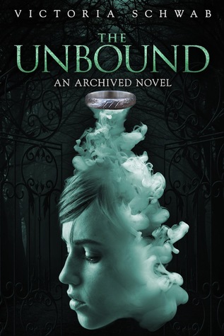 The Unbound (The Archived #2) by Victoria Schwab | Review