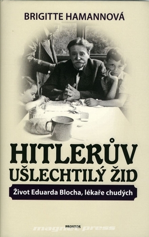 Hitleruv ušlechtilý žid Brigitte Hamann Hitleruv ušlechtilý žid Brigitte Hamann