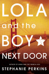 Lola and the Boy Next Door (Anna and the French Kiss, #2)