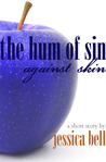 The Hum of Sin Against Skin: A Short Story