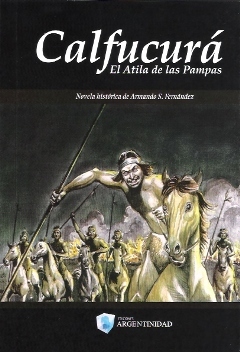 Calfucurá: El Atila de las Pampas (Trilogía histórica, #2) Armando S. Fernández Calfucurá: El Atila de las Pampas (Trilogía histórica, #2) Armando S. Fernández