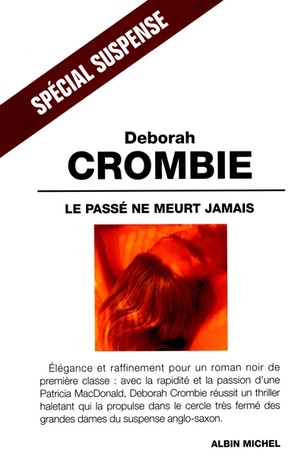 Le passé ne meurt jamais (Duncan Kincaid & Gemma James, #6) Deborah Crombie Le passé ne meurt jamais (Duncan Kincaid & Gemma James, #6) Deborah Crombie