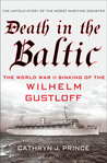 Death in the Baltic: The World War II Sinking of the Wilhelm Gustloff
