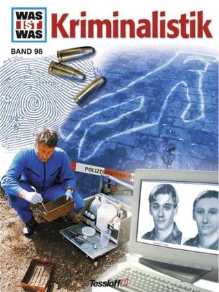 Kriminalistik (Was ist was #98) Hans Wölfel Kriminalistik (Was ist was #98) Hans Wölfel