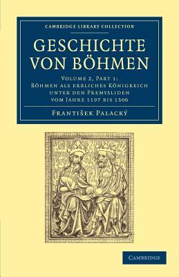 Geschichte Von Bohmen: Grosstentheils Nach Urkunden Und Handschriften František Palacký Geschichte Von Bohmen: Grosstentheils Nach Urkunden Und Handschriften František Palacký