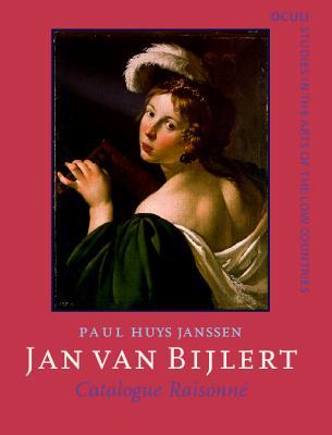 Jan Van Bijlert, 1597/98 1671: Catalogue Raisonné Paul Huys Janssen Jan Van Bijlert, 1597/98 1671: Catalogue Raisonné Paul Huys Janssen