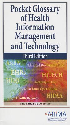 Pocket Glossary of Health Information Management and Technology Ahima Pocket Glossary of Health Information Management and Technology Ahima
