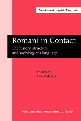 Romani in Contact: The History, Structure and Sociology of a Language Yaron Matras Romani in Contact: The History, Structure and Sociology of a Language Yaron Matras
