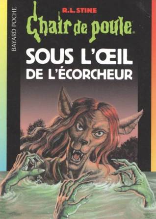 Sous loeil de lécorcheur (Chair de Poule #64) R.L. Stine Sous loeil de lécorcheur (Chair de Poule #64) R.L. Stine