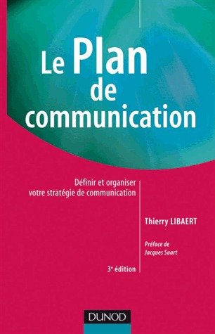 Le plan de communication - 3ème édition Thierry Libaert Le plan de communication - 3ème édition Thierry Libaert