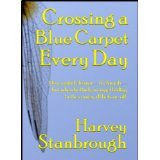 Crossing a Blue Carpet Every Day Harvey Stanbrough Crossing a Blue Carpet Every Day Harvey Stanbrough