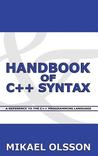 Handbook of C++ Syntax: A Reference to the C++ Programming Language Handbook of C++ Syntax: A Reference to the C++ Programming Language