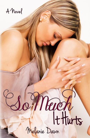 So Much It Hurts (So Much It Hurts, #1)