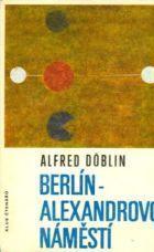 Berlín, Alexandrovo náměstí Alfred Döblin Berlín, Alexandrovo náměstí Alfred Döblin