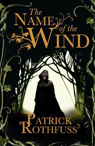 The Name of the Wind (The Kingkiller Chronicle, #1)