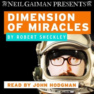 Dimension of Miracles by Robert Sheckley Dimension of Miracles by Robert Sheckley