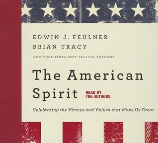 The American Spirit Ed Feulner The American Spirit Ed Feulner