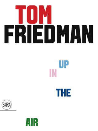 Tom Friedman: Up In the Air: Up In the Air Richard Julin Tom Friedman: Up In the Air: Up In the Air Richard Julin