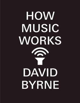 How Music Works - David Byrne